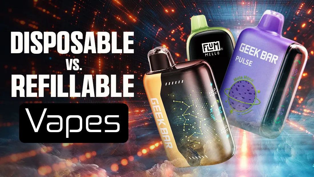 disposable vapes vs. refillable vapes